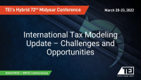 International Tax Modeling Update – Challenges and Opportunities