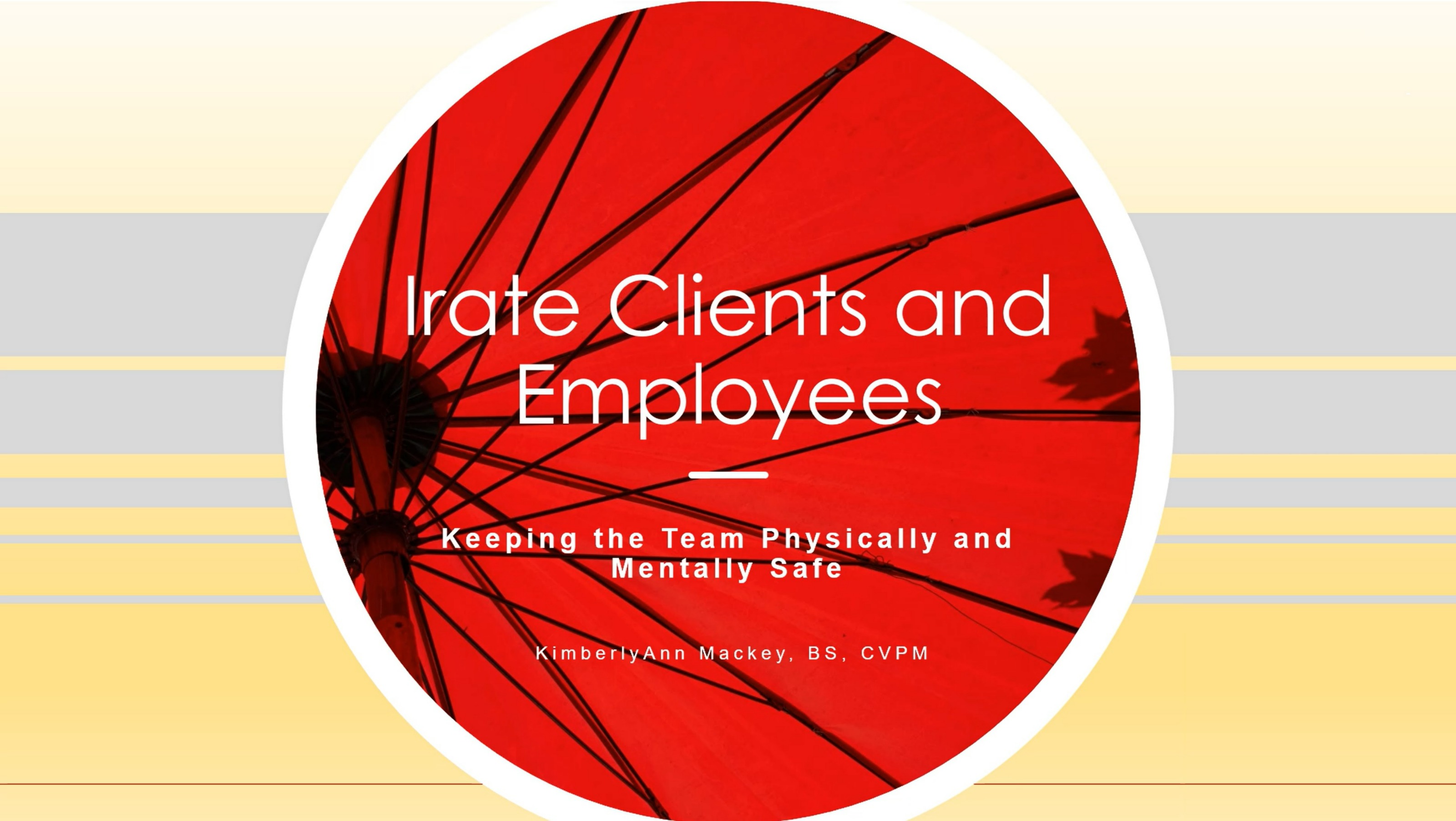 Irate Clients & Employees: Keeping the Team Safe Physically and Mentally icon