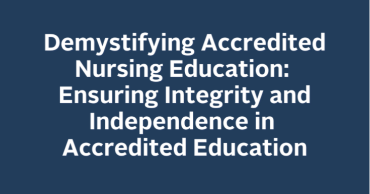 Demystifying Accredited Nursing Education: Ensuring Integrity and Independence in Accredited Education