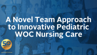 A Novel Team Approach to Innovative Pediatric WOC Nursing Care icon