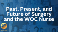 Past, Present, and Future of Surgery and the WOC Nurse icon