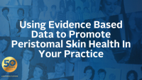 Using Evidence Based Data to Promote Peristomal Skin Health In Your Practice icon