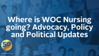 Where is WOC Nursing going? Advocacy, Policy and Political Updates icon