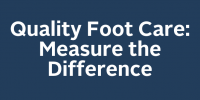 Quality Foot Care: Measure the Difference