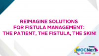 Reimagine Solutions for Fistula Management: The Patient, The Fistula, The Skin! icon