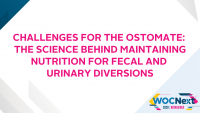 Challenges for the Ostomate: The Science Behind Maintaining Nutrition for Fecal and Urinary Diversions icon