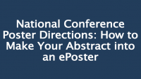 National Conference Poster Directions:  How to Make Your Abstract into an ePoster