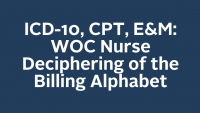 ICD-10, CPT, E&M: WOC Nurse Deciphering of the Billing Alphabet icon