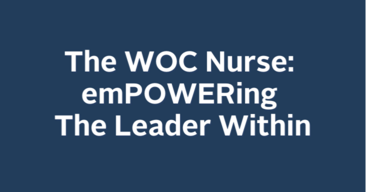 The WOC Nurse: emPOWERing The Leader Within