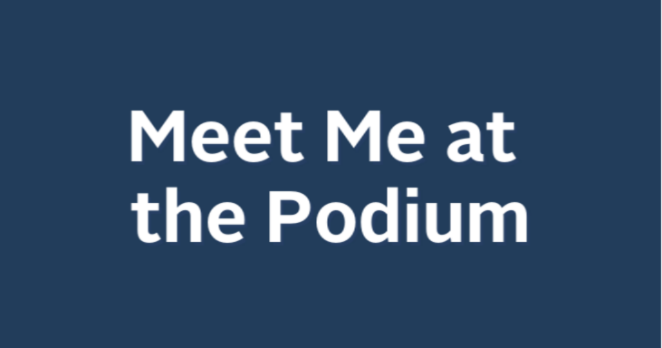 Meet Me at the Podium