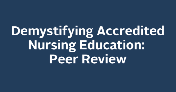 Demystifying Accredited Nursing Education: Peer Review 