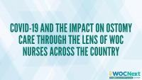 COVID-19 and the Impact on Ostomy Care Through the Lens of WOC Nurses Across the Country