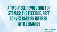 A Two-Piece Revolution for Stomas: The Flexible, Soft Convex Barrier infused with Ceramide