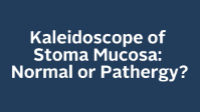Kaleidoscope of Stoma Mucosa: Normal or Pathergy?