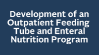 Development of an Outpatient Feeding Tube and Enteral Nutrition Program icon