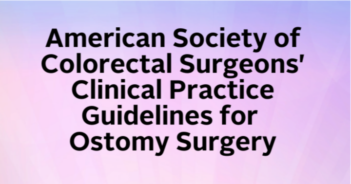 American Society Of Colorectal Surgeons' Clinical Practice Guidelines ...