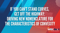 S03: If You Can't Stand Curves, Get Off the Highway: Driving New Nomenclature for the Characteristics of Convexity