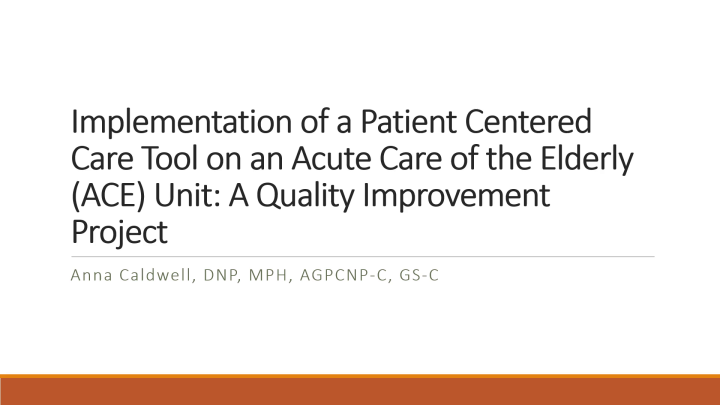 Implementation of a Patient-Centered Care Tool on an Acute Care of the Elderly (ACE) Unit