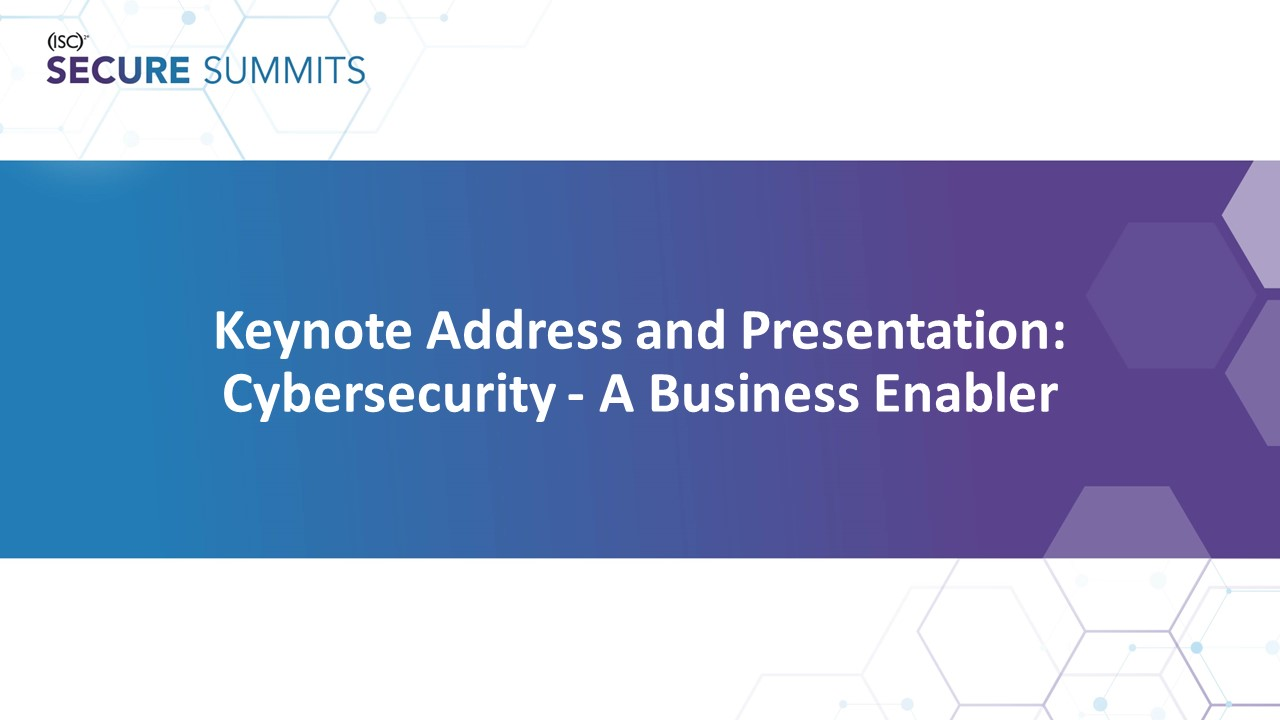 Keynote Address and Presentation: Cybersecurity - A Business Enabler icon