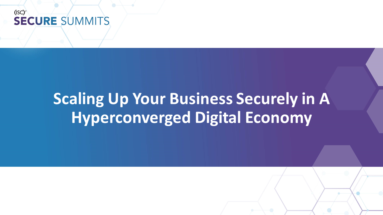 Scaling Up Your Business Securely in A Hyperconverged Digital Economy icon