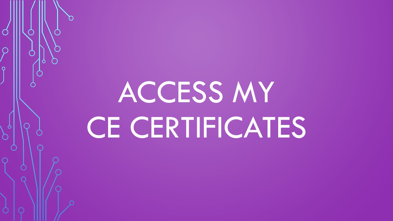 Access My CE Certificates