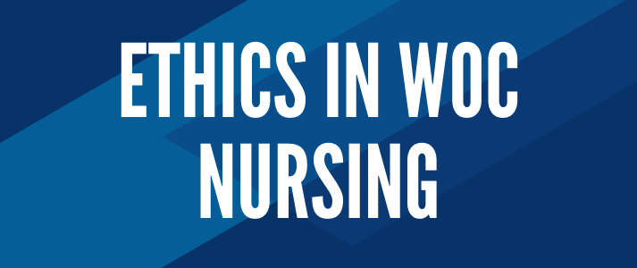 Click here to view ethics in WOC nursing