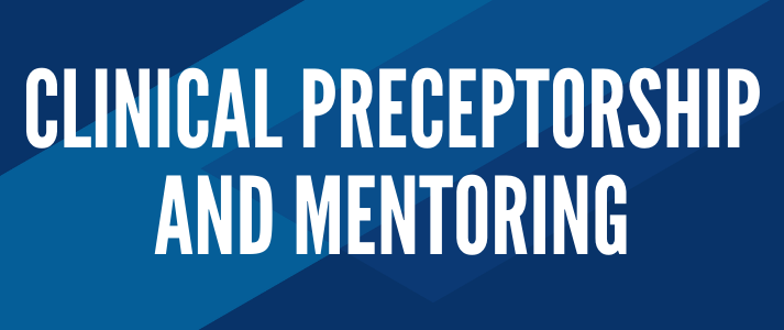 Click here to view clinical preceptorship & mentoring