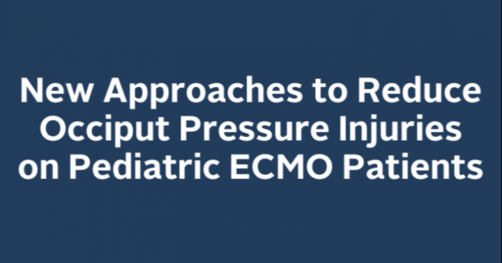 New Approaches to Reduce Occiput Pressure Injuries on Pediatric ECMO Patients