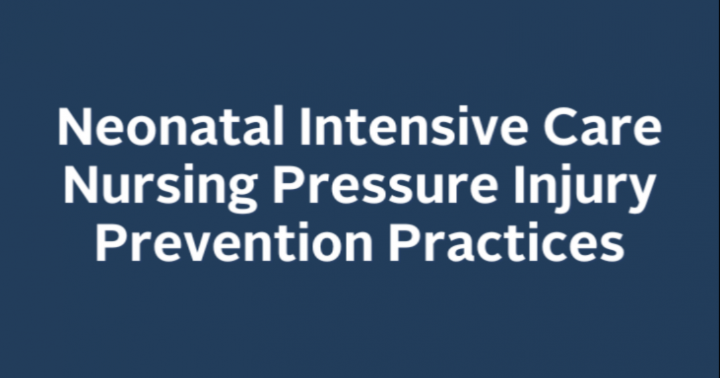 Neonatal Intensive Care Nursing Pressure Injury Prevention Practices