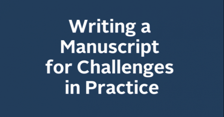 Writing a Manuscript for Challenges in Practice
